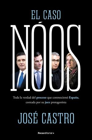 El caso Nóos | 9788410442733 | Castro, José