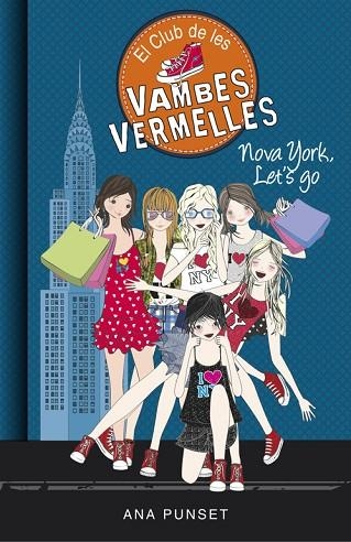 Nova York, Let's Go (Sèrie El Club de les Vambes Vermelles 10) | 9788490437292 | Punset, Ana