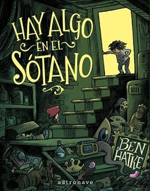 HAY ALGO EN EL SOTANO | 9788467977639 | BEN HATKE