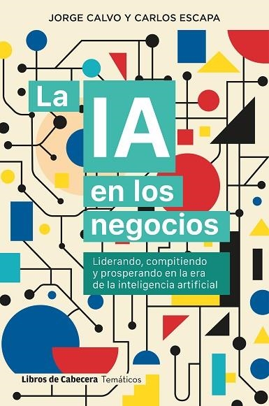 La IA en los negocios | 9791399055023 | Calvo, Jorge / Escapa, Carlos