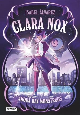 Clara Nox 1. Ahora hay monstruos | 9788408306894 | Álvarez, Isabel