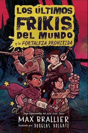 Los últimos frikis del mundo: La fortaleza prohibida | 9788410163294 | Brallier, Max