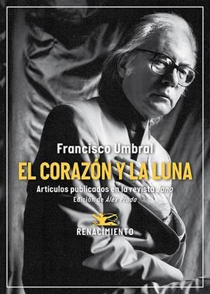 El corazón y la luna. Artículos publicados en la revista Jano (1971-2006) | 9791387939151 | Umbral, Francisco
