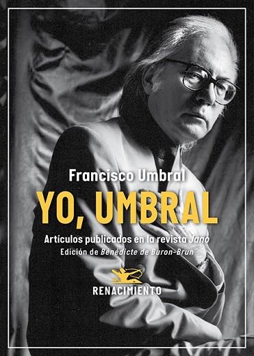 Yo, Umbral. Artículos publicados en la revista Jano (1971-2006) | 9791387939168 | Umbral, Francisco