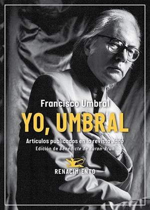 Yo, Umbral. Artículos publicados en la revista Jano (1971-2006) | 9791387939168 | Umbral, Francisco