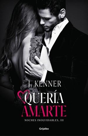 Quería amarte (Noches inolvidables 3) | 9788425358524 | Kenner, J.