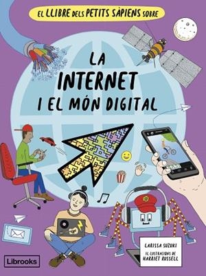 El llibre dels petits sàpiens sobre la internet i el món digital | 9788412981469 | Suzuki, Larissa
