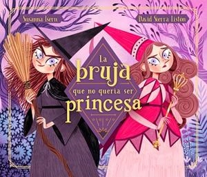 La bruja que no quería ser princesa | 9788448855031 | Isern, Susanna / Sierra, David