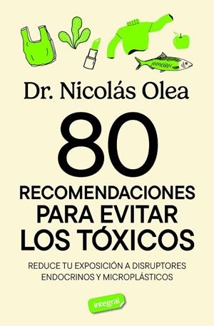 80 recomendaciones para evitar los tóxicos | 9788491182788 | Olea Serrano, Nicolás