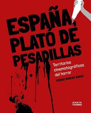 España, plató de pesadillas | 9788491589938 | Moreno Ramos, Sergio