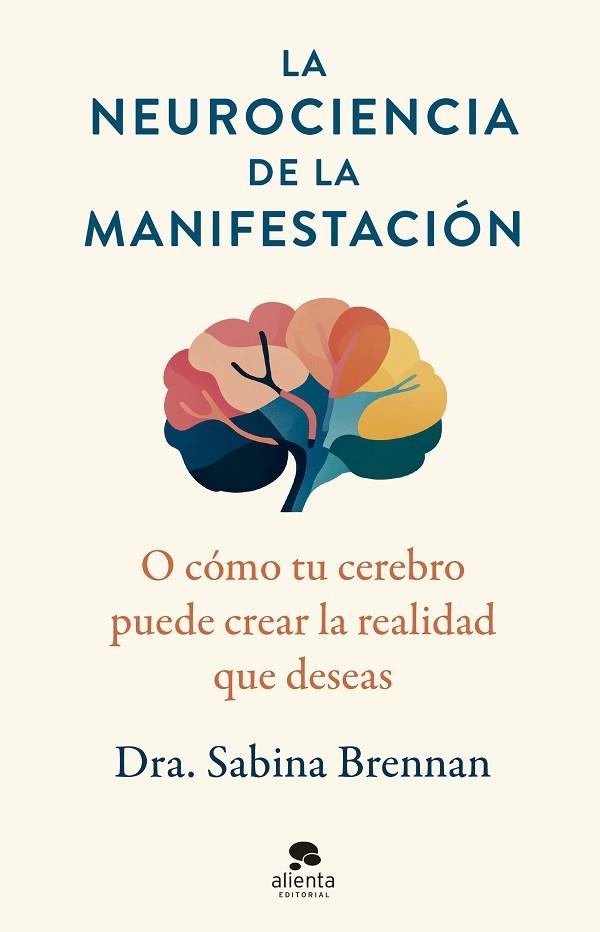 La neurociencia de la manifestación | 9788413444420 | Brennan, Sabina