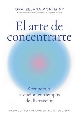 El arte de concentrarte | 9788410121300 | ZELANA MONTMINY