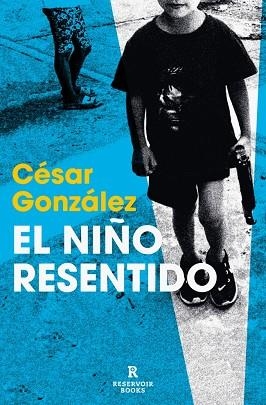 El niño resentido | 9788410352155 | González, César