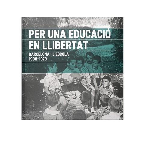 Per una educació en llibertat. Barcelona i l'escola | 9788491563129 | Nicolau Martí, Antoni