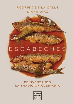Escabeches | 9788408303503 | Calle, Rodrigo de la / Díaz, Diana