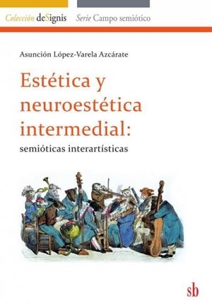 Estética y neuroestética intermedial: semióticas interartísticas | 9786316593856 | López-Varela Azcárate Asunción