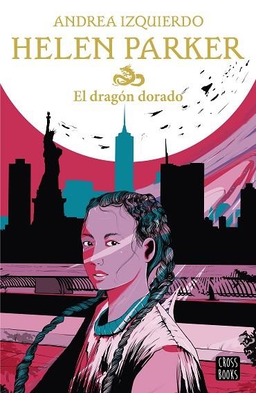 Helen Parker. El dragón dorado | 9788408233060 | Izquierdo, Andrea