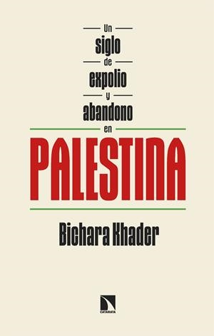 Un siglo de expolio y abandono en Palestina | 9788410674660 | Khader, Bichara