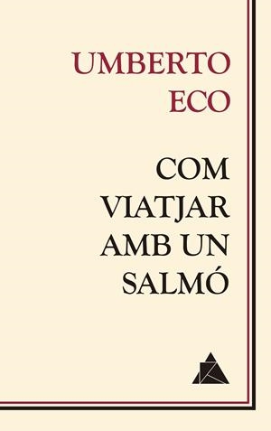 Com viatjar amb un salmó | 9788416222681 | Eco, Umberto