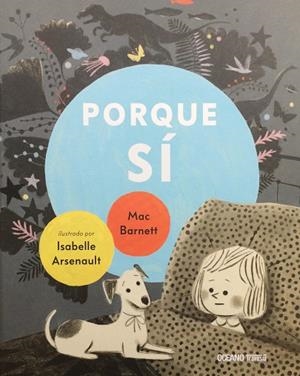 Porque sí | 9786075570457 | Arsenault, Isabelle / Barnett, Mac