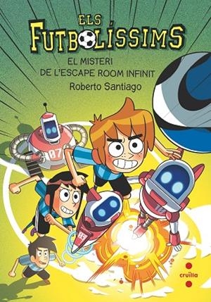 Els Futbolíssims 28. El misteri de l'escape room infinit | 9788466159852 | Santiago, Roberto