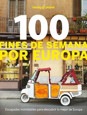 100 fines de semana por Europa | 9788408297772 | Adagio, Angélique / Angot, Claire / Bacquet, Rodolphe / Benezet, Mathilde / Carillet, Jean-Bernard /