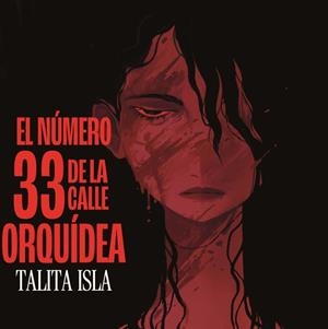 El número 33 de la calle Orquídea | 9791399047134 | , Talita Isla