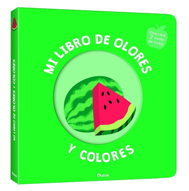 Mi libro de olores y colores. Frutas deliciosas | 9791039516709 | , Mr. Iwi