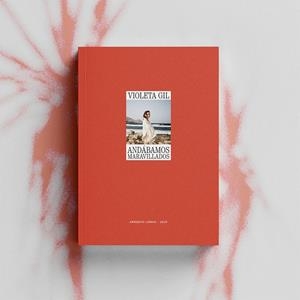 Andábamos maravillados | 9788419753472 | Gil, Violeta