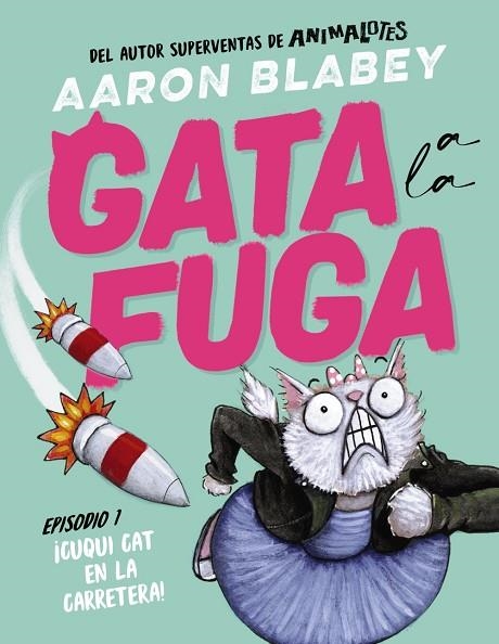 Gata a la fuga. Episodio 1: ¡Cuqui Cat en la carretera! | 9788414336632 | Blabey, Aaron