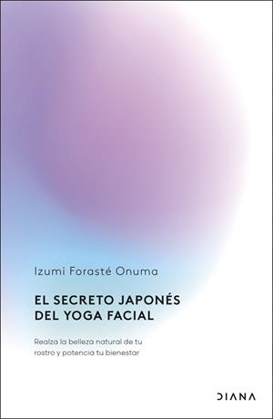 El secreto japonés del yoga facial | 9788411192255 | Forasté Onuma, Izumi