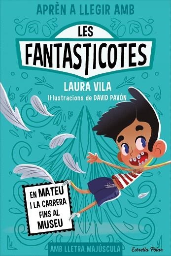 Aprèn a llegir amb les Fantasticotes 8. En Mateu i la carrera fins al museu | 9788413897424 | , Laura Vila
