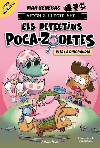 Aprèn a llegir amb Els detectius Poca-zooltes 10. Pita la dinosàuria | 9791387903213 | Benegas, Mar