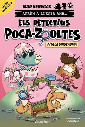 Aprèn a llegir amb Els detectius Poca-zooltes 10. Pita la dinosàuria | 9791387903213 | Benegas, Mar