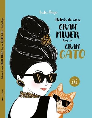 Detrás de una mujer hay un gran gato | 9788494992681 | Mayo, Lulu / Solomons-Moat, Justine