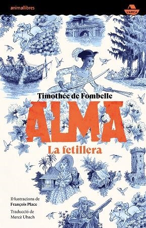 Alma. La fetillera | 9788419659361 | , Timothée de Fombelle