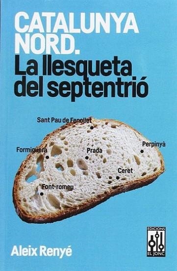 Catalunya nord. la llesqueta del septentrio | 9788493870577 | Aleix Renyé