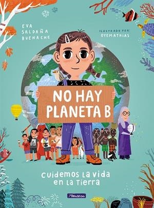 No hay planeta B. Cuidemos la vida en la Tierra | 9788448854621 | Saldaña, Eva / OYEMATHIAS