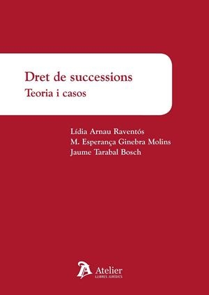 Dret de successions. Teoria i casos | 9788417466190 | Tarabal Bosch, Jaume / Arnau Raventos, Lidia / Ginebra Molins, Esperanza