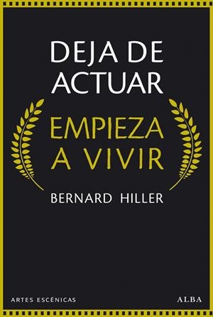 Deja de actuar, empieza a vivir | 9788490651148 | Hiller, Bernard