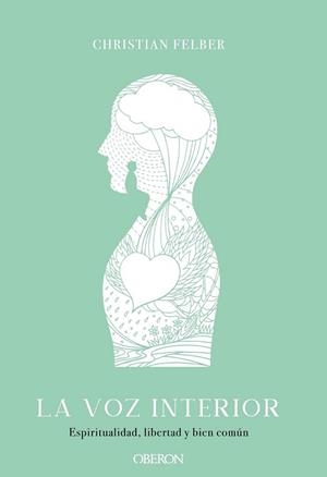 La voz interior. Espiritualidad, libertad y bien común | 9788441541559 | Felber, Christian