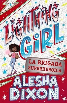 Lightning Girl 2. La brigada superheroica | 9788469866269 | Dixon, Alesha / Birchall, Katy