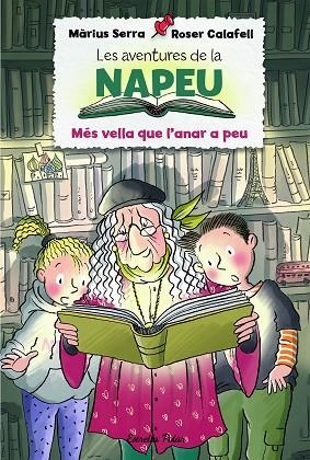 Les aventures de la Napeu. Més vella que l'anar a peu | 9788418135293 | Serra, Màrius / Calafell, Roser