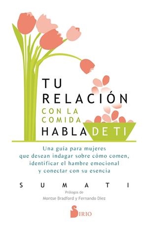 Tu relación con la comida habla de tí | 9788417399962 | Sumati, Sumati