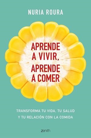 Aprende a vivir, aprende a comer | 9788408175483 | Roura, Nuria