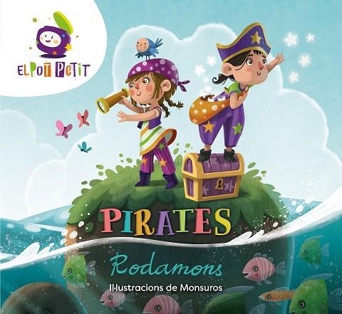 Pirates Rodamons | 9788418318337 | El Pot Petit, / Monsuros,
