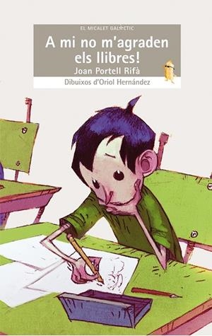 A mi no m'agraden els llibres! | 9788498245226 | Portell Rifà, Joan / Hernàndez Sànchez, Oriol