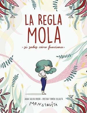 La regla mola (si sabes cómo funciona) | 9788417922986 | Salvia, Anna / Torrón (Menstruita), Cristina
