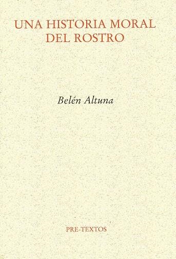 Una historia moral del rostro | 9788492913879 | Altuna Lizaso, Belén