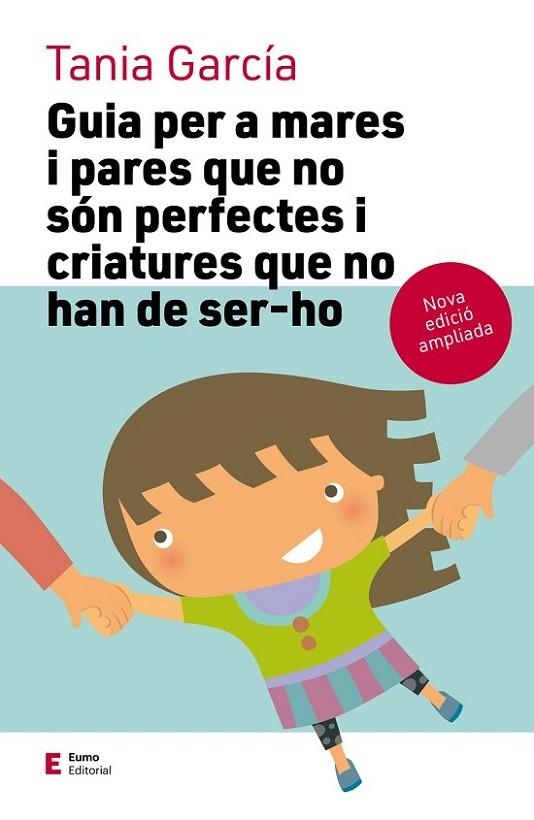 Guia per a mares i pares que no són perfectes i criatures que no han de ser-ho ( | 9788497666725 | García Caro, Tania